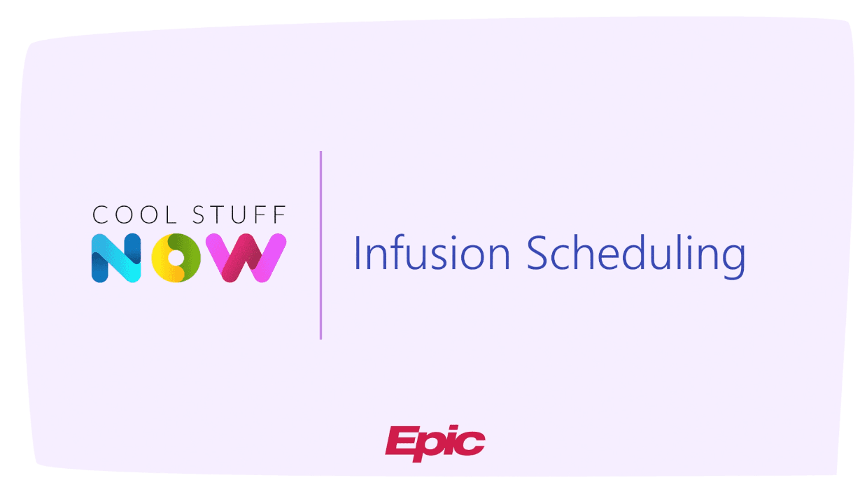 Infusion Scheduling | Epic